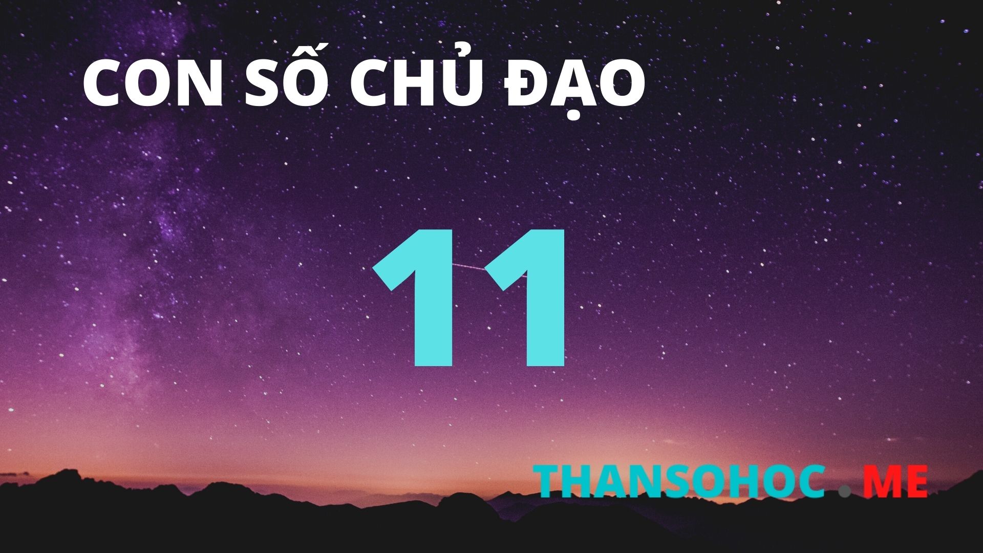 Thần Số Học Số 11 - Con Số Chủ Đạo Số 11